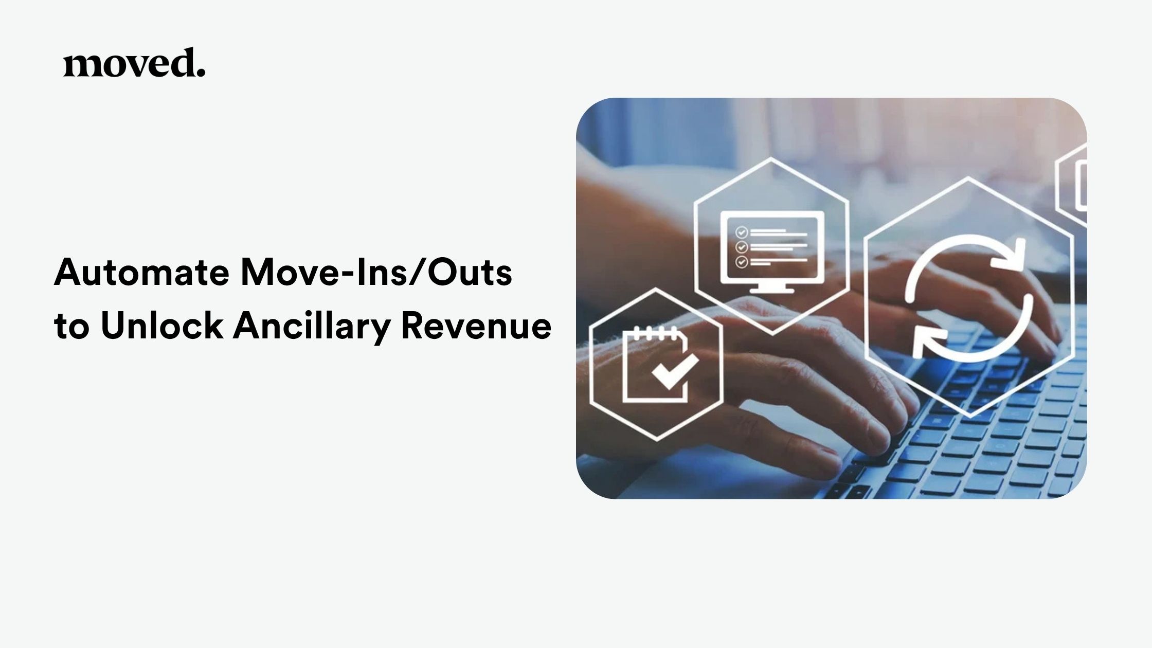 Automate Move-InsOuts to Unlock Ancillary Revenue