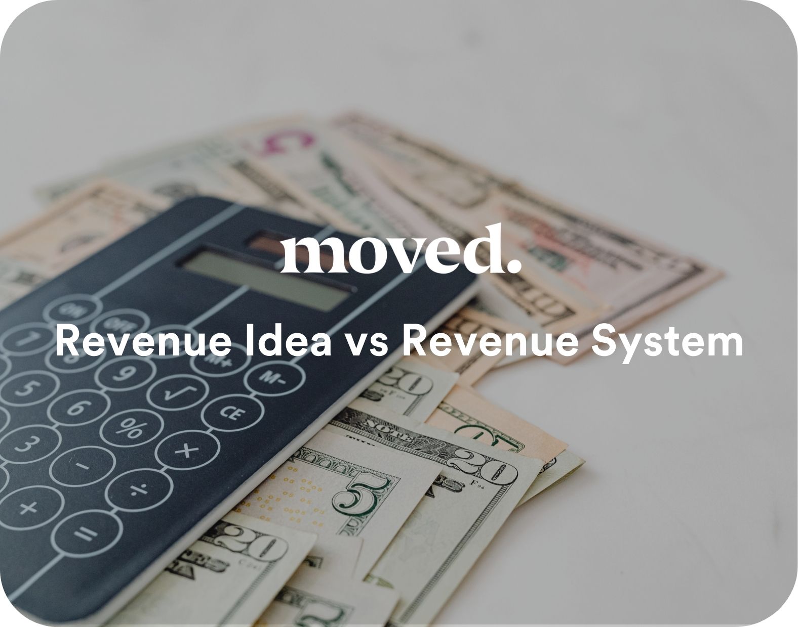 Revenue Idea vs Revenue System